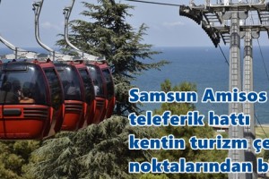 Amisos Teleferik Hattı’na Yoğun İlgi